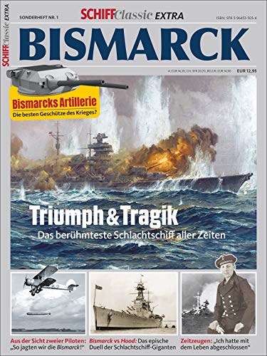 Das Schlachtschiff Bismarck: Schiff Classic Extra von GeraMond